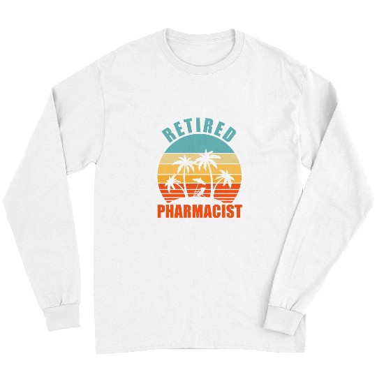 Pharmacist Job retired pharmacist pharmacy happy retirement Long Sleeves