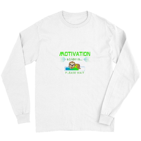 Sloth Pet Cute baby sloth motivation loading please wait Long Sleeves