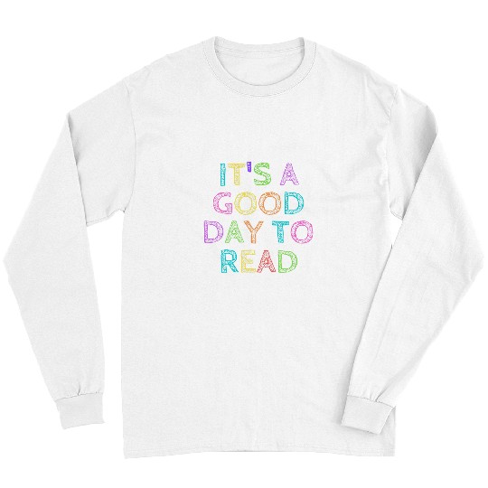 Its A Good Day To Read Teacher Library Worker Bookworm Long Sleeves