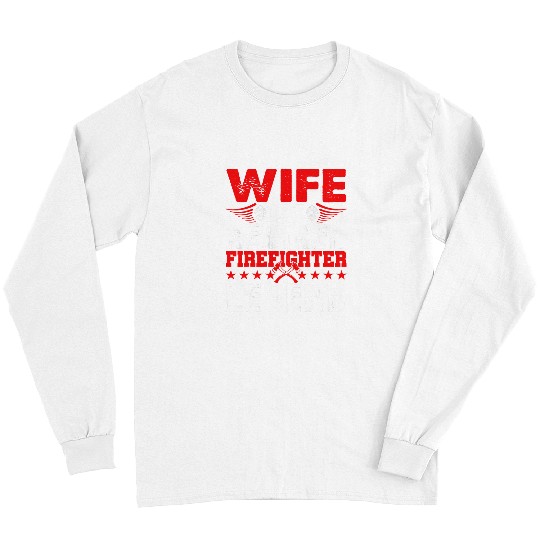 Firefighter Job Wife Fireman Retirement Gifts 291 Long Sleeves