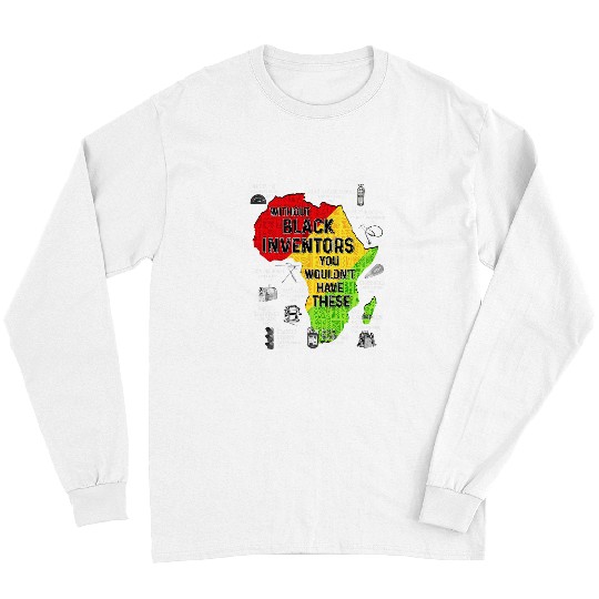 Black Inventors Black Excellence Black History Men Women Kid Long Sleeves