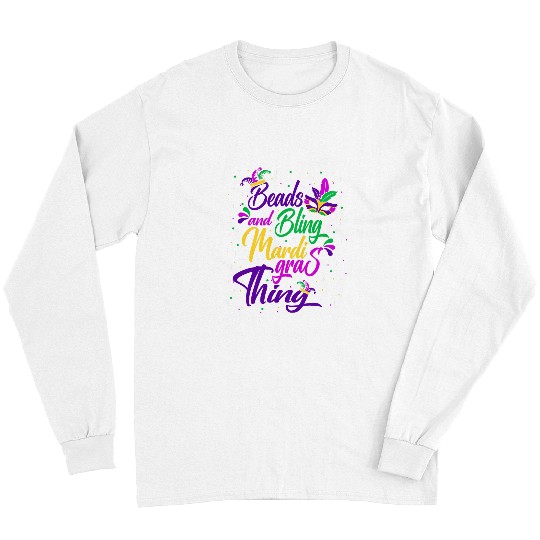 Beads And Bling Its A Mardi Gras Thing Masquerade Party Long Sleeves