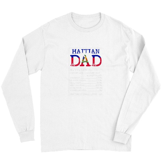 Haitian Dad Nutrition Facts Funny Haiti Fathers Day Apparel Long Sleeves