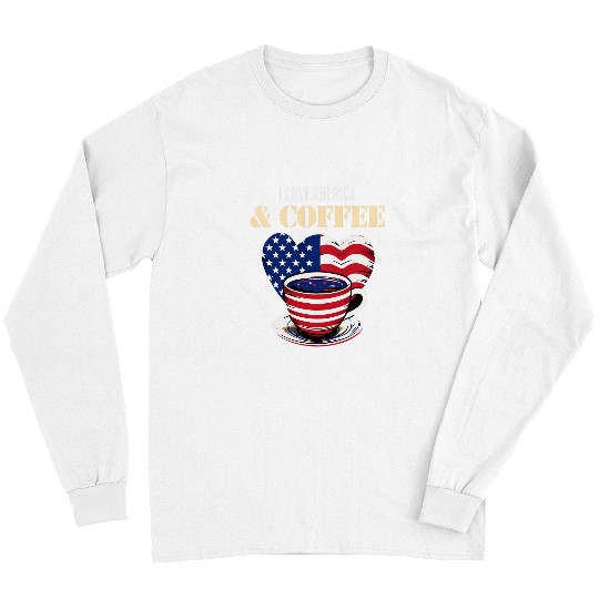 Coffee Fun American Flag I Love America and Coffee Cup Long Sleeves