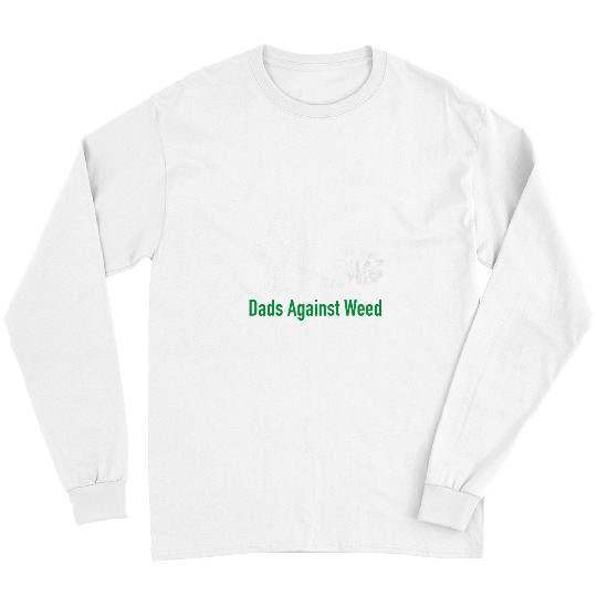 Dads Against weeds Funny Gardening Lawn Mowing Fathers 2 Long Sleeves
