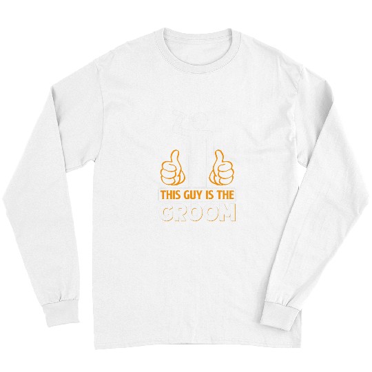 Beer Fun This Guy Is The Groom Groomsmen Bachelor Party Beer Drinking Long Sleeves