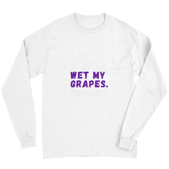 Grape Growing Vineyard Hobbyist Winemaker Long Sleeves