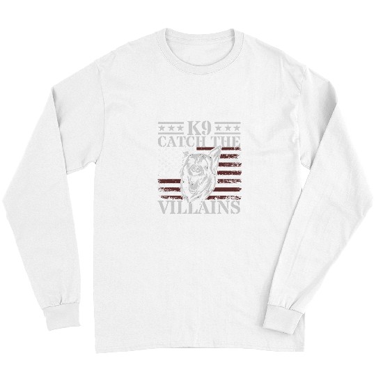 K9 Catch the villains Canine unit German Shepherd Long Sleeves