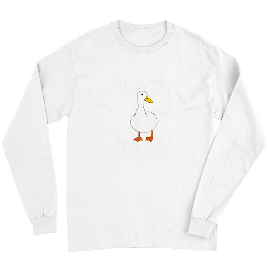 Duck Pet What The Duck Rubber Ducky Duck Lover 4 Long Sleeves