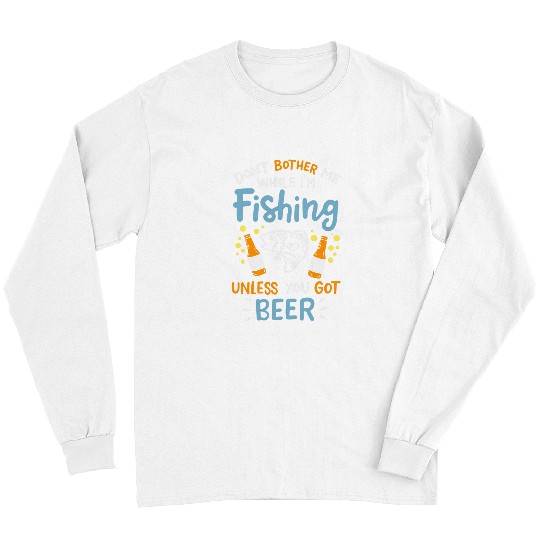 Fishing Fun Beer Do Not Disturb Me Long Sleeves