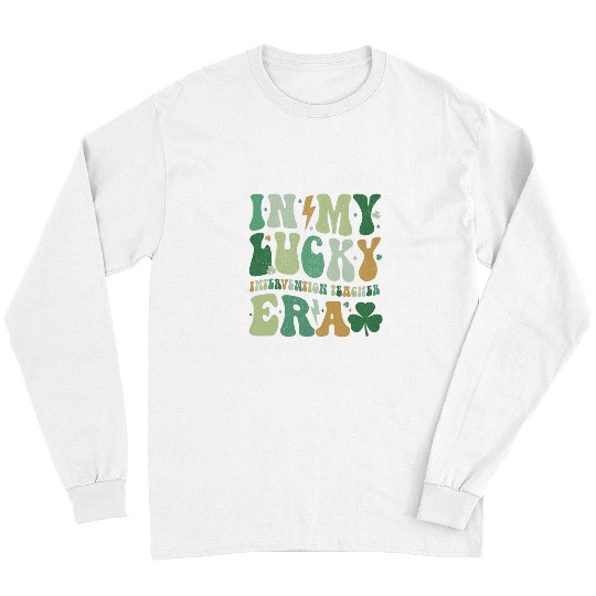 in my lucky intervention teacher era st patricks day Long Sleeves