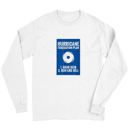 Beer Fun Hurricane Plan Grab Drinks Long Sleeves