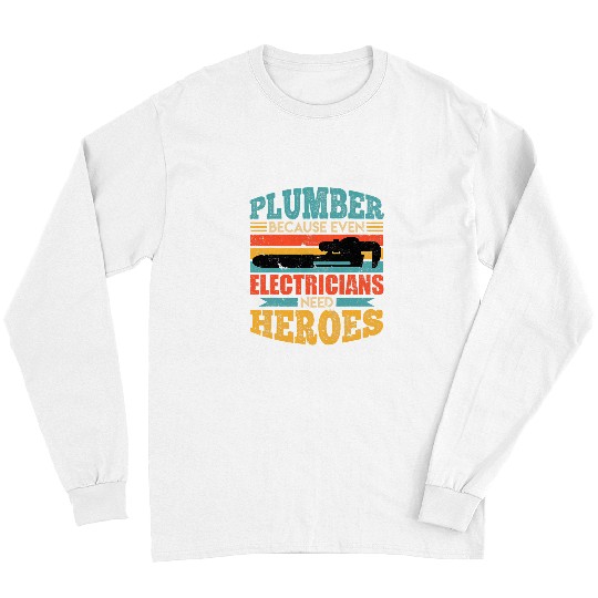 Plumbers Job electrician also need heroes Funny Craftsman Long Sleeves