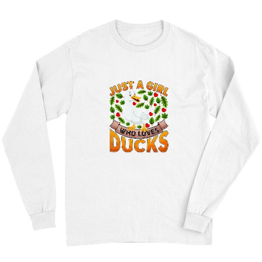 Duck Pet Bird Lover Just A Girl Who Loves Duck Long Sleeves