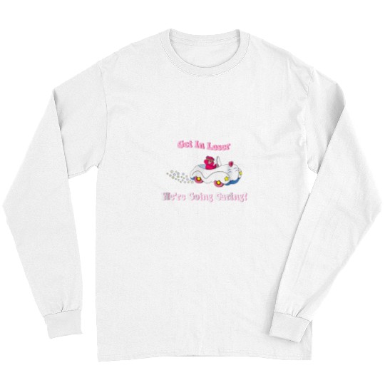 Bear Pet Get In Loser We re Going Caring Funny Cute Bear Long Sleeves