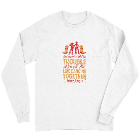 Line Dancing Dance Teacher Friends Besties Buddies Long Sleeves