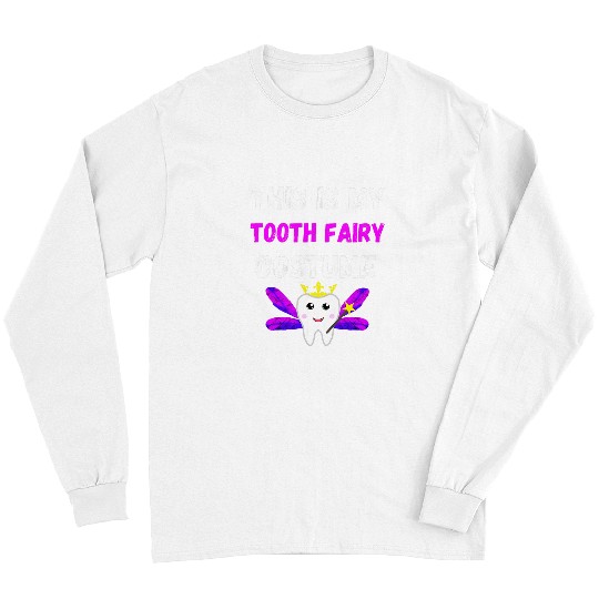 dentists Job This Is My Tooth Fairy Costume Dental Assistant dentists Long Sleeves