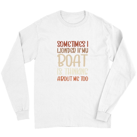 Fishing Fun Boat Thinking Fishing Fisherman Proud Boat Owner 1 Long Sleeves