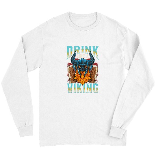Funny Drink Like A Viking Valhalla Norse Mythology Long Sleeves