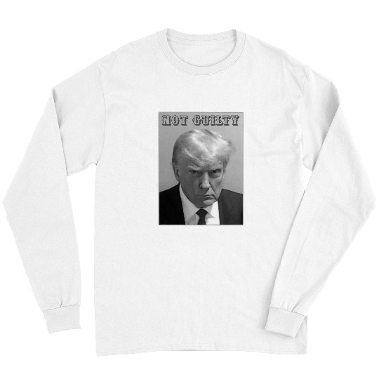 Donald Trump Police Mugshot Photo Not Guilty 4547 President Long Sleeves
