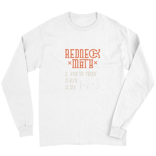 Beer Fun Redneck Math Hell Yeah gimme me another beer Long Sleeves