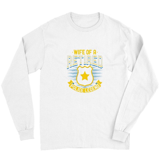 Police Job Retired police wife police officer wife Long Sleeves