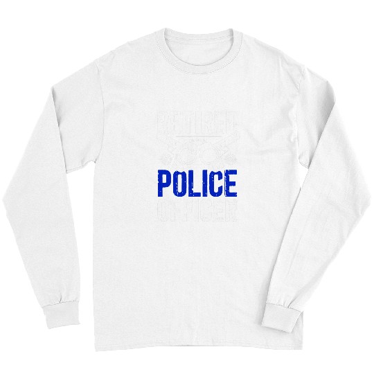Police Job Retired Police Officer Law Enforcer Policeman Retirement Long Sleeves