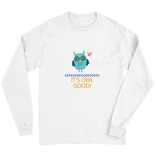Discover Owl Pet It s Owl Good Owl Lover Funny Humor Graphic Long Sleeves
