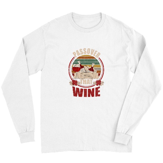 Wines Fun Passover Seder Pesach That Wines Pesach Jewish Holiday Long Sleeves