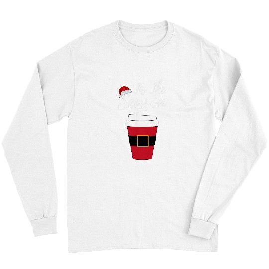 Coffee Fun Christmas xmass Tis The Season Coffee Cup Latte Time Long Sleeves