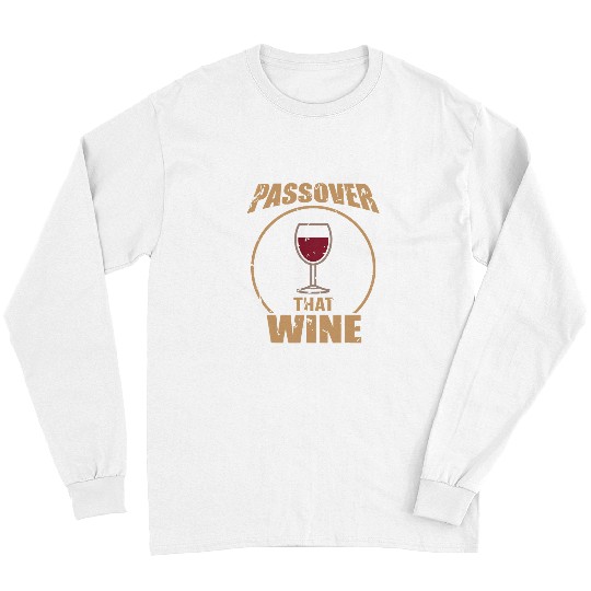 Wines Fun Passover That Wines Funny Pesach Jewish Holiday Long Sleeves