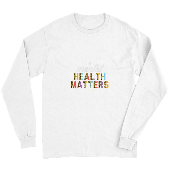 Mental Health Matters Awareness Therapist Women Girls Kids Long Sleeves