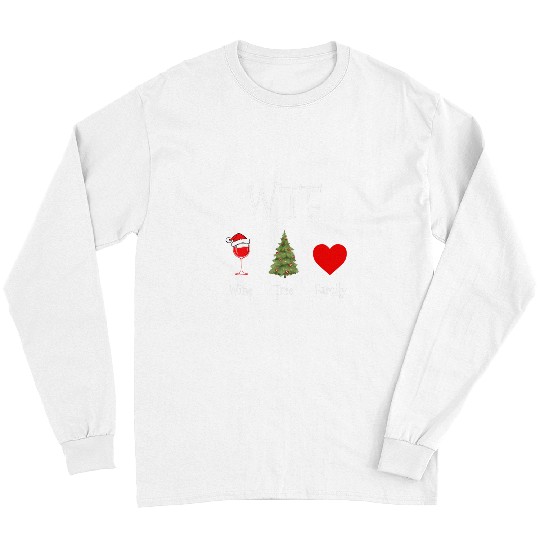 Wines Fun Funny WTF Wines Tree Family Christmas Day Humor Long Sleeves