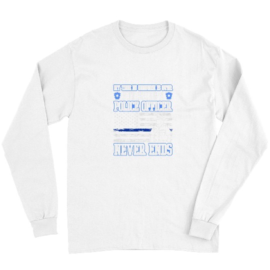 Police Job Retired Police Officer Cop Law Enforcement Long Sleeves