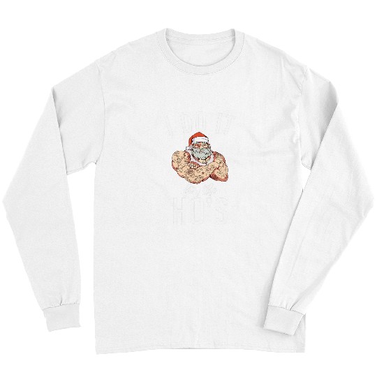 I Do It For The Hos Funny Christmas Santa Claus Long Sleeves