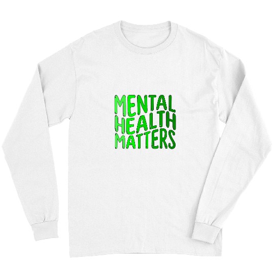 Mental Health Matters Therapist Psychologist Kindness Matter Long Sleeves