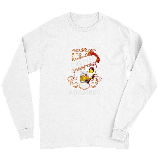 Wines Fun Call Me Old Fashioned vintages Whiskey Cigar Phone Flowers 3 Long Sleeves