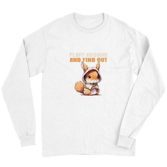 Squirrel Pet Fluff Around And FindOut Cute fed up Squirrel Long Sleeves