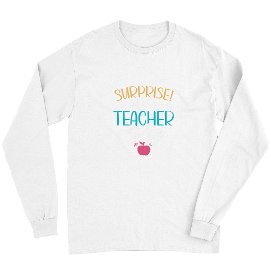 Surprise Im Your Teacher Today Women Substitute Teacher Long Sleeves