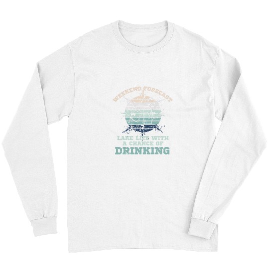 Beer Fun Retro Lake Life Weekend Forecast Chance Of Day Drinking Beer Long Sleeves