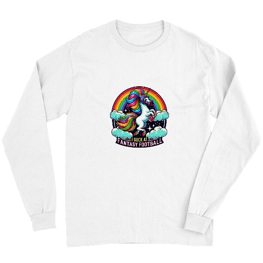 I Suck at Fantasy Football Unicorns Rainbow Loser s 2 Long Sleeves
