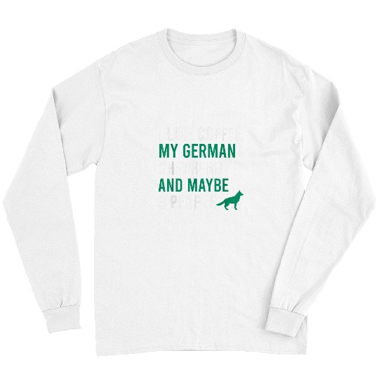 Coffee Fun I like coffee my german shepherd and maybe 3 people Long Sleeves