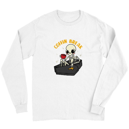 Coffee Fun Coffin Break Skeletons Coffee Mortician Funeral Long Sleeves