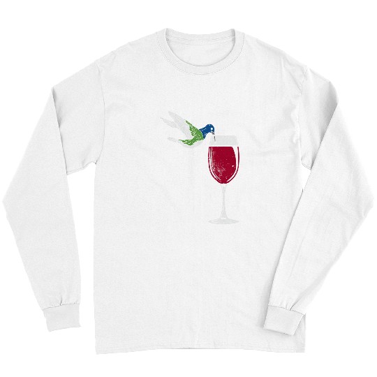 Wines Fun Hummingbird Drinking Wines I Funny Bird Watching Lover Long Sleeves
