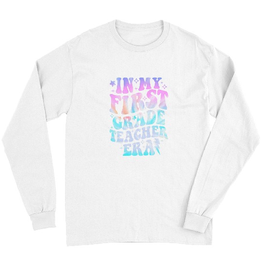 In My First Grade Teacher Era Back To School 1st Grade Retro Long Sleeves