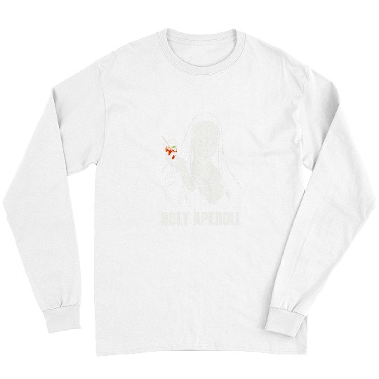 Wines Fun Holy Aperoli Italy Cocktail Drink Funny Wines 1 Long Sleeves