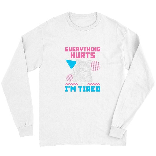 Raccoon Pet Everything Hurts And Im Tired Funny Raccoon Meme Gym Cover Long Sleeves