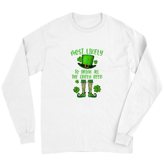 Beer Fun Patrick s Day mosts Likely To Drink All The Green Beer Group Long Sleeves