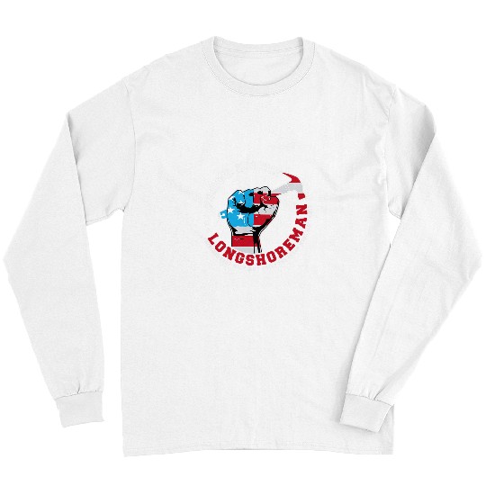 Proud Union Longshoreman Raised Fist Labor Union Workers Long Sleeves