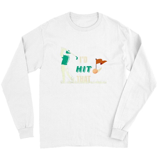 Id Hit That Birdie Bogey Eagle Par Beer Golf ART ON BACK Long Sleeves